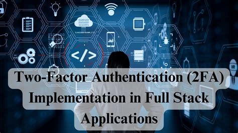 Enhancing Security with 2FA